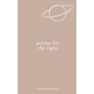 Poems for the Signs -- Michaela Angemeer